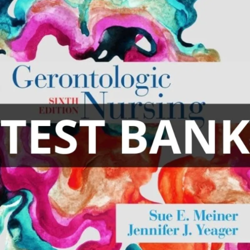 Test Bank For Gerontologic Nursing