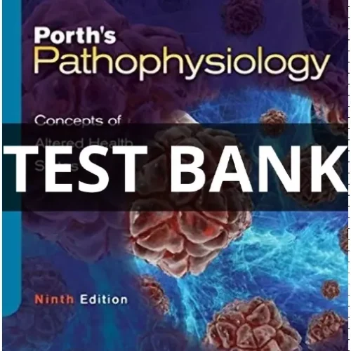 test bank for porth's pathophysiology