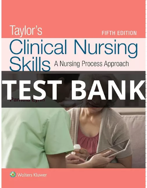 Taylor’s Clinical Nursing Skills Test bank