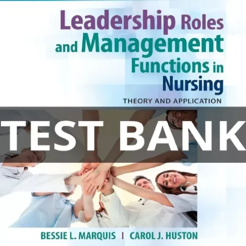 Test Bank Leadership Roles and Management Functions in Nursing Theory and Application 9th Edition leadership roles and management functions in nursing test bank