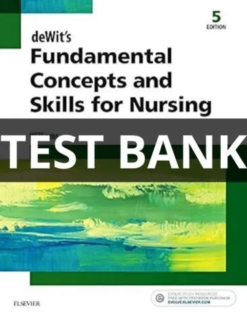 dewit's fundamental concepts and skills for nursing test bank
