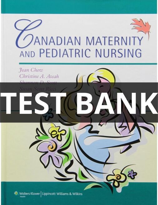 canadian maternity and pediatric nursing test bank​