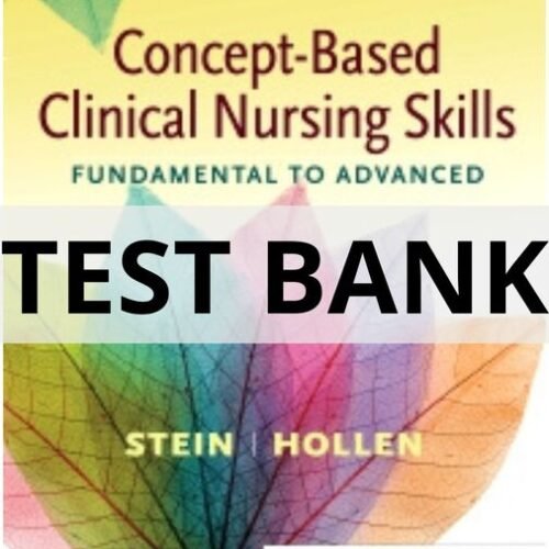 clinical nursing skills a concept based approach test bank