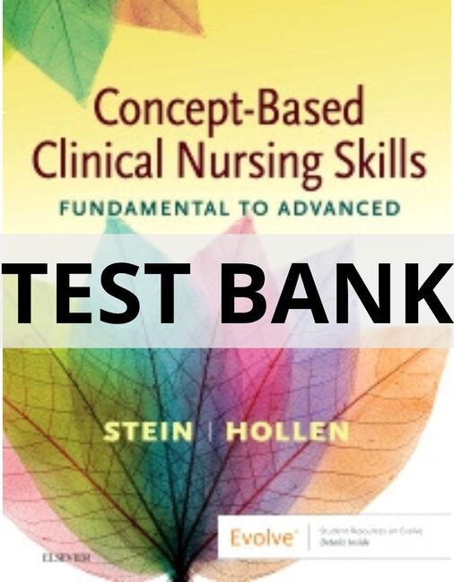 clinical nursing skills a concept based approach test bank