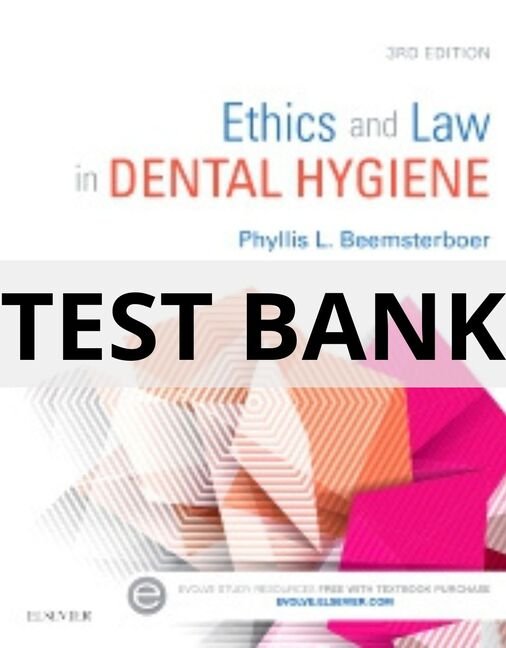 ethics and law in dental hygiene test bank