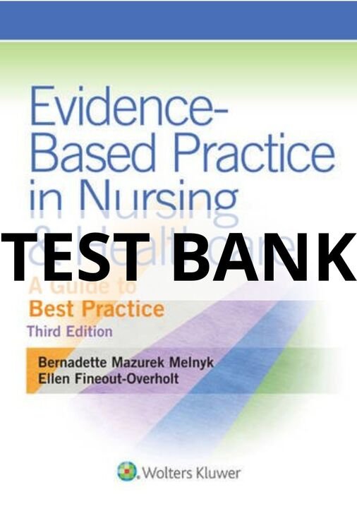 evidence based practice in nursing and healthcare melnyk test bank​