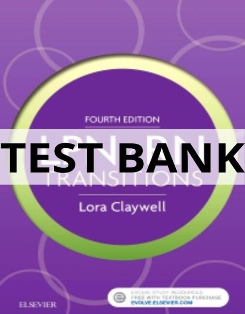 Test Bank For LPN to RN Transitions, 4th Edition by Lora Claywell lpn to rn transition test bank