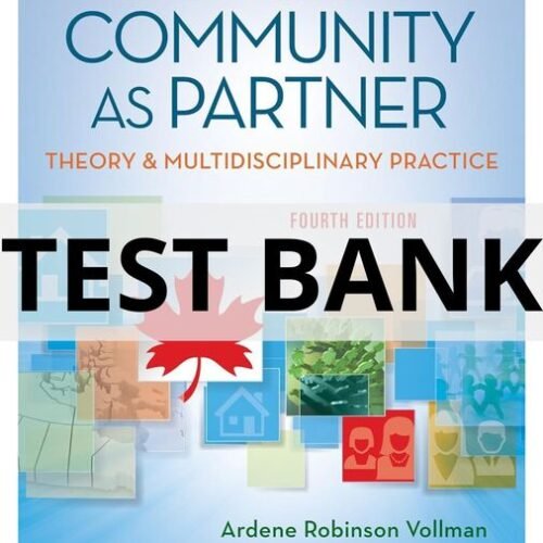 Test bank for Canadian Community as Partner Theory & Multidisciplinary Practice, Fourth Edition Ardene Robinson Vollman canadian community as partner theory and multidisciplinary practice test bank