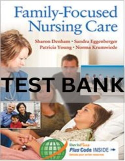 family focused nursing care test bank​