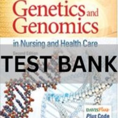 genetics and genomics in nursing and health care test bank​