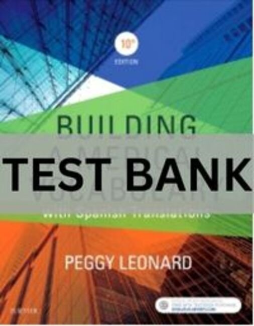 Test Bank For Building a Medical Vocabulary with Spanish Translations 10th Edition