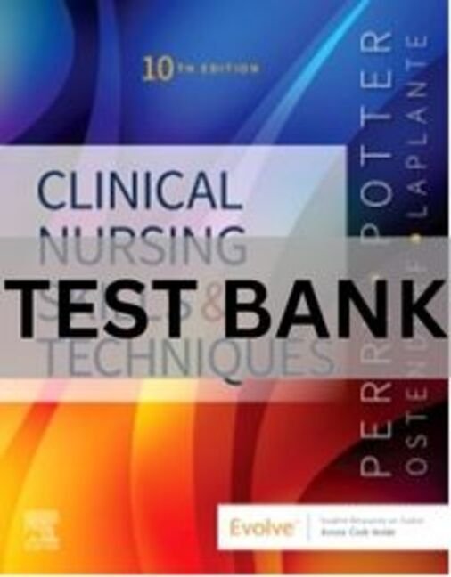 clinical nursing skills and techniques test bank​