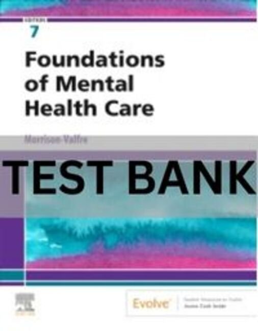 foundations of mental health care 7th edition test bank​
