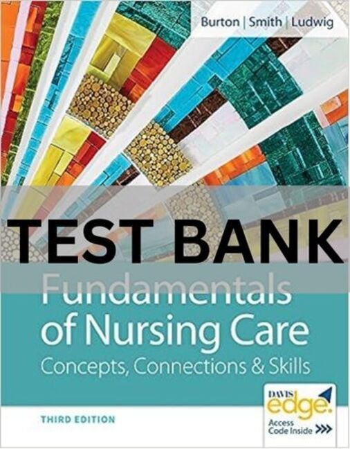 Fundamentals of Nursing Care Concepts, Connections & Skills 3rd Edition Test Bank fundamentals of nursing care concepts connections & skills test bank