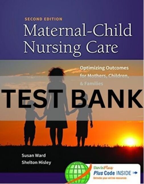 maternal child nursing care test bank​