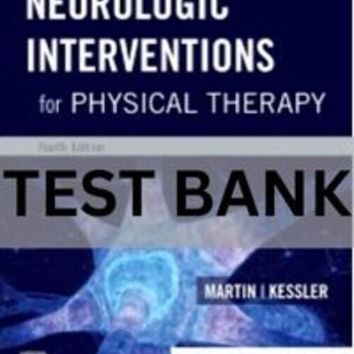 Neurologic Interventions for Physical Therapy 4th Edition Test Bank. neurologic interventions for physical therapy test bank