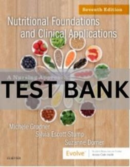 nutritional foundations and clinical applications test bank​