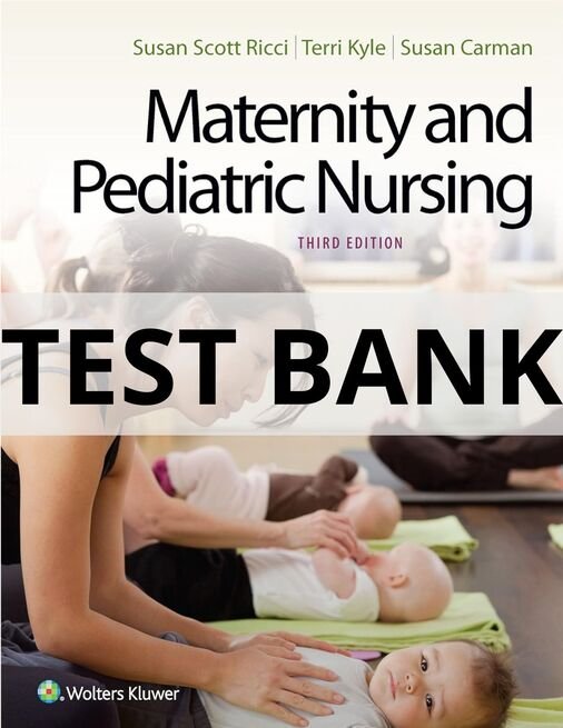 ricci maternity and pediatric nursing test bank​