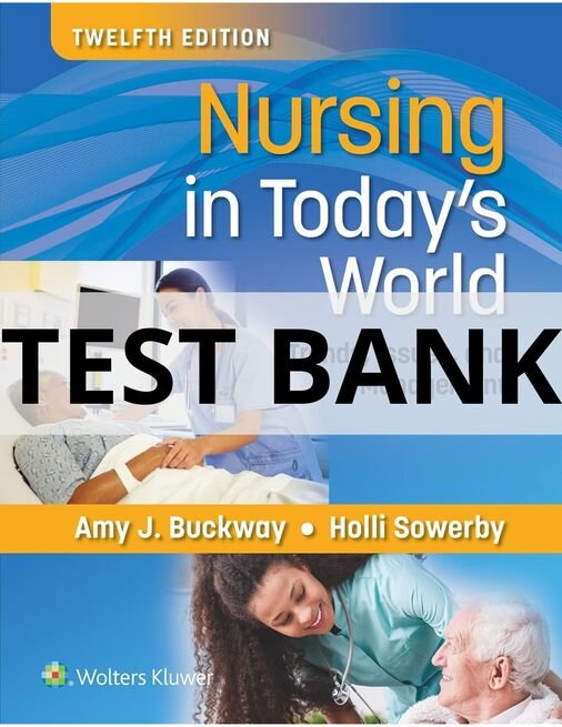nursing in today's world test bank​