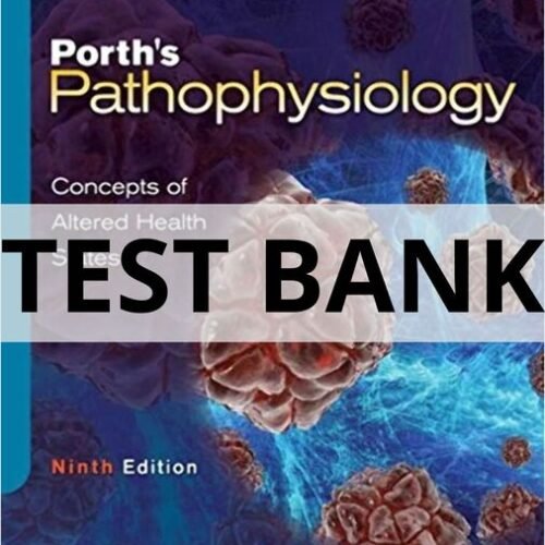 porth's pathophysiology concepts of altered health states test bank​