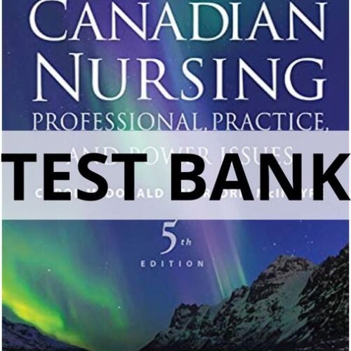 Test Bank For Realities of Canadian Nursing Professional, Practice, and Power Issues, Fifth Edition Carol McDonald, Marjorie7 realities of canadian nursing test bank